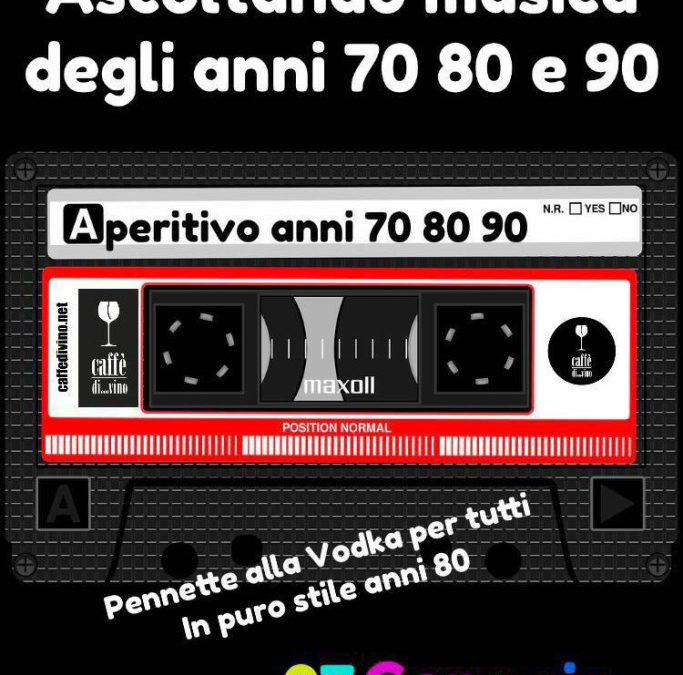 Aperitivo con musica ’70 ’80 ’90